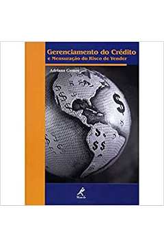 Gerenciamento do Crédito e Mensuração do Risco de Vender / Adriano Gomes
