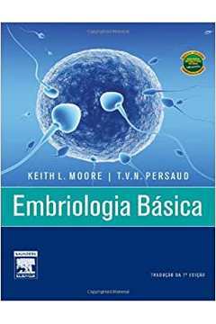 Embriologia Básica - 7ª Edição - Keith L. Moore / T. V. N. Persaud