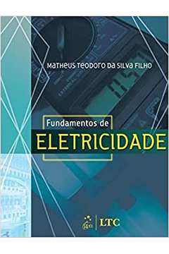 Fundamentos de Eletricidade / Matheus Teodoro da Silva Filho