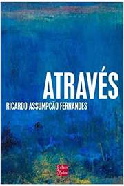 Através / Ricardo Assumpção Fernandes