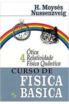 Curso de Física Básica: Ótica, Relatividade, Física Quântica - Vol. 4 / H. Moysés Nussenzveig