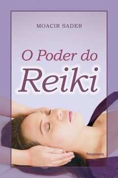 O Poder do Reiki / Moacir Sader