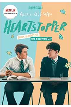 Heartstopper: Dois Garotos, um Encontro (vol. 1) (novo) - Alice Osem