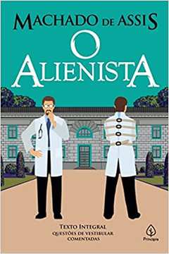 O Alienista - Machado de Assis