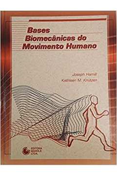 Bases Biomecânicas do Movimento Humano - Joseph Hamill / Kathleen M. Knutzen