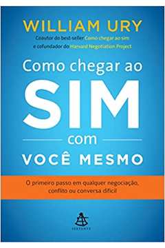 Como Chegar ao Sim Com Você Mesmo - Wlliam L. Ury