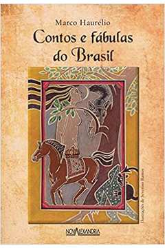 Contos e Fábulas do Brasil - Marco Haurélio