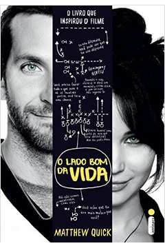 O Lado Bom da Vida - Matthew Quick
