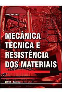 Mecânica Técnica e Resistência dos Materiais - 19ª Edição / Sarkis Melconian