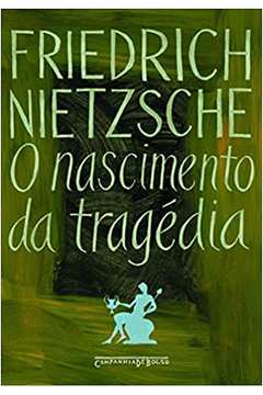 O Nascimento da Tragédia - Friedrich Nietzsche
