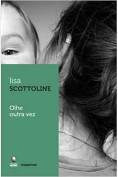 Olhe Outra Vez - Lisa Scottoline