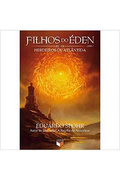 Filhos do éden Livro 1 - Herdeiros de Atlântida (novo) - Eduardo Spohr