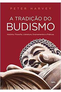 A Tradição do Budismo / Peter Harvey