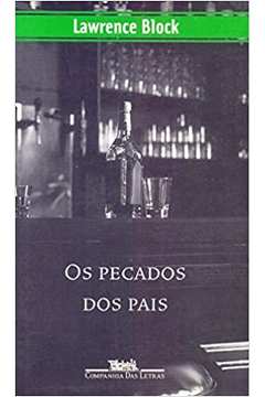Os Pecados dos Pais - Lawrence Block