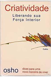 Criatividade Liberando Sua Força Interior / Osho