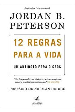 12 Regras para a Vida: um Antídoto para o Caos (novo) - Jordan B. Peterson ; Alberto Gassul