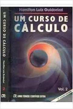 Um Curso de Calculo Volume 2 - 3ª Edição / Hamilton Luiz Guidorizzi