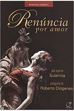 Renúncia por Amor - Roberto Diógenes