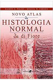 Novo Atlas de Histologia Normal de Di Fiore - Ramón S. Piezzi / Miguel W. Fornés