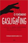 O Fenômeno Gaslighting - Stephanie Sarkis