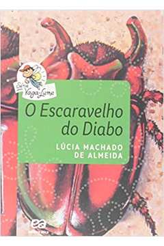 O Escaravelho do Diabo: Série Vaga Lume ( Novo ) / Lúcia Machado de Almeida
