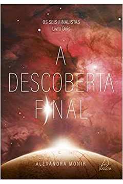 A Descoberta Final: os Seis Finalistas - Livro 2 / Alexandra Monir