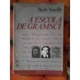 A Escola de Gramsci / Paolo Nosella