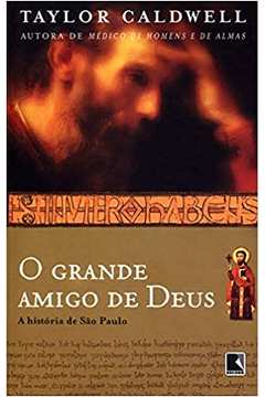 O Grande Amigo de Deus - Taylor Caldwell