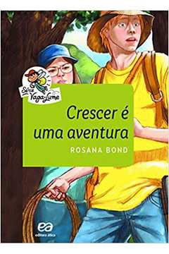 Crescer é uma Aventura: Série Vaga Lume ( Novo ) / Rosana Bond