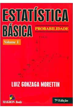 Estatística Básica - V. 1 - Probabilidade - 7ª Edição / Luiz G. Morettin
