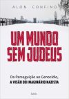 Um Mundo sem Judeus - Alon Confino