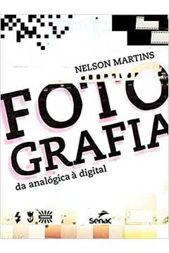 Fotografia: da Analógica a Digital / Nelson Martins