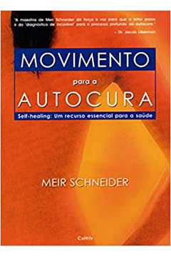Movimento para a Autocura ( Novo ) / Meir Schneider