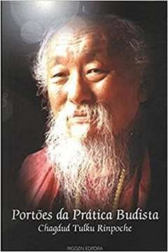 Portôes da Prática Budista - Chagdud Tulku Rinpoche