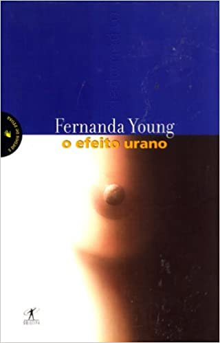 O Efeito Urano - Fernanda Young