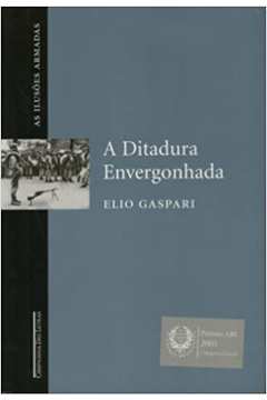 A Ditadura Envergonhada - Elio Gaspari