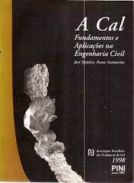 A Cal: Fundamentos e Aplicações na Engenharia Civil / José Epitácio Passos Guimarães