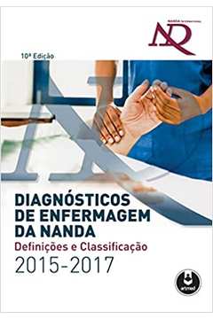 Diagnósticos de Enfermagem da Nanda: Definições e Classificação - Inc. Nanda International