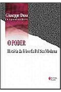 O Poder: História da Filosofia Politica Moderna / Giuseppe Duso