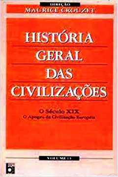 Historia Geral das Civilizações - V. 13 - o Século Xix - André Aymard / Jeannine Auboyer