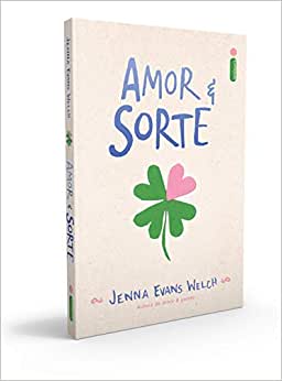 Amor & Sorte ( Novo ) - Jenna Evans Welch