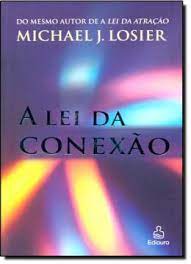 A Lei da Conexão - Michael J. Losier