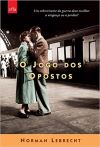 O Jogo dos Opostos - Norman Lebrecht