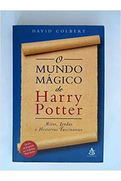 O Mundo Mágico de Harry Potter - 3ª Edição / David Colbert