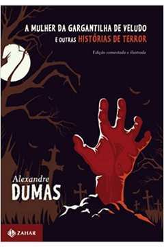 A Mulher da Gargantilha de Veludo e Outras Histórias de Terror / Alexandre Dumas