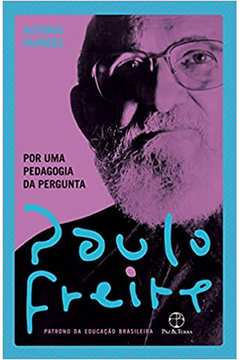 Por uma Pedagogia da Pergunta (novo) - Paulo Freire