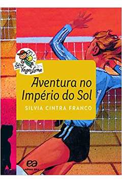 Aventura no Império do Sol: Série Vaga Lume ( Novo ) / Silvia Cintra Franco