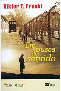 Em Busca de Sentido ( Novo ) / Viktor E. Frankl