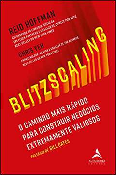 Blitzscaling: o Caminho Vertiginoso... - Reid Hoffman
