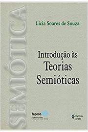 Introdução às Teorias Semióticas / Licia Soares de Souza